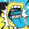 Arme :  Just Gummy Bears par Big Mouth